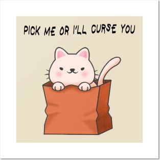 Pick Me Or I'll Curse You! Posters and Art